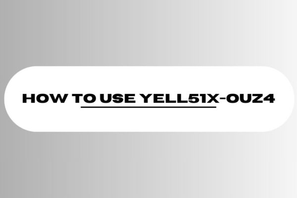 How to Use YELL51X-OUZ4