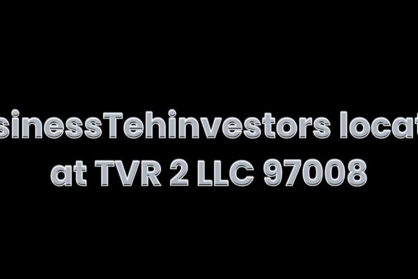 BusinessTehinvestors located at TVR 2 LLC 97008