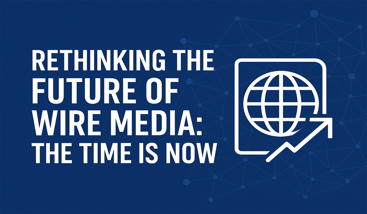 Rethinking the Future of Wire Media: The Time Is Now