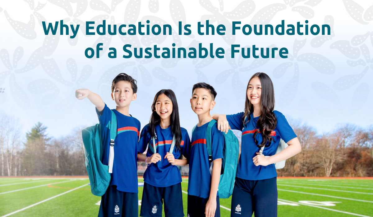 Education as the Foundation of a Better Future