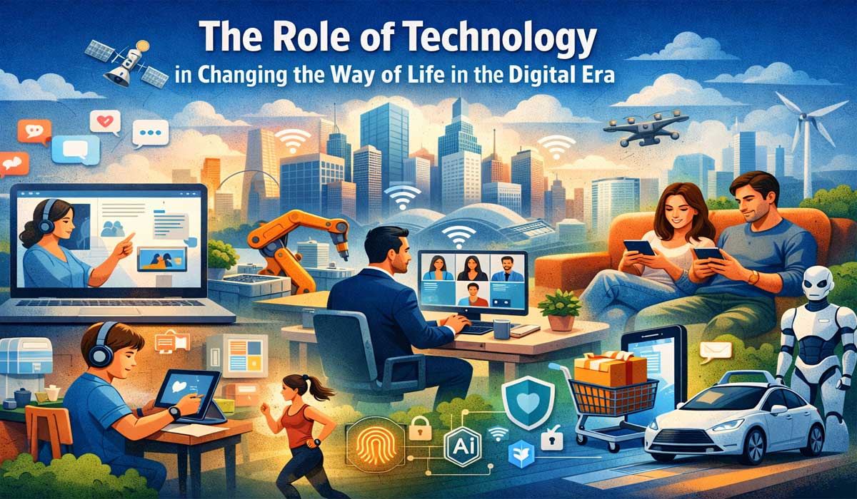 The Role of Technology in Changing the Way of Life in the Digital Era